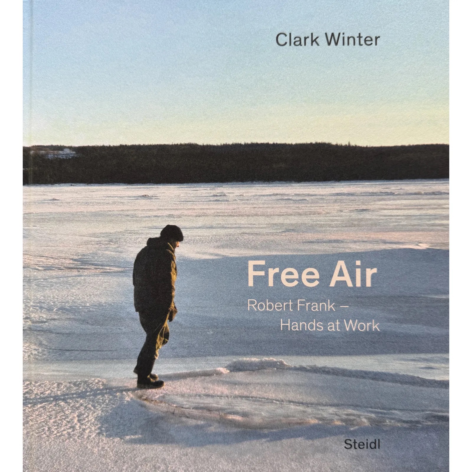 Free Air. Robert Frank - Hands at Work